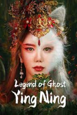 ดูหนัง Legend of Ghost YingNing (2023) ตำนานอิงหนิง