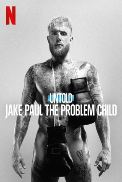 ดูหนัง Untold: Jake Paul the Problem Child (2023) เจค พอล เด็กมีปัญหา
