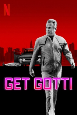 ดูหนัง Get Gotti (2023) ปราบเจ้าพ่อ