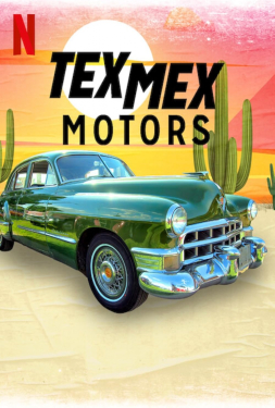 ดูหนัง Tex Mex Motors (2023) เท็กซ์ เม็กซ์ มอเตอร์ส