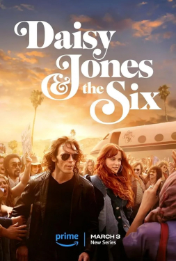 ดูหนัง Daisy Jones & The Six (2023) เดซี่ โจนส์ แอนด์ เดอะ ซิกส์