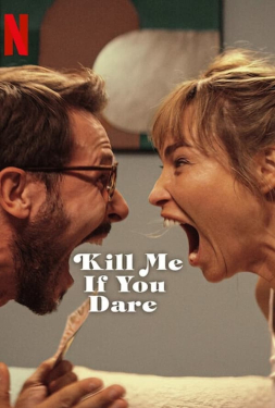 ดูหนัง Kill Me If You Dare (2024) ถ้ากล้า ก็ฆ่าเลย