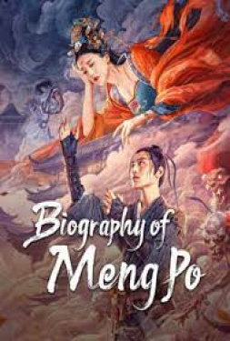 ดูหนัง Biography of Meng Po (2024) ตำนานเมิ่งโผ