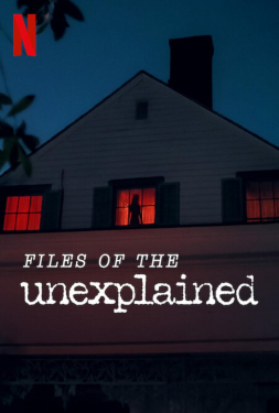 ดูหนัง Files of the Unexplained (2024)