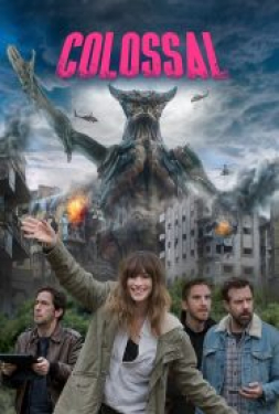 ดูหนัง Colossal (2016) คอลอสซาน ทั้งจักรวาลเป็นของเธอ